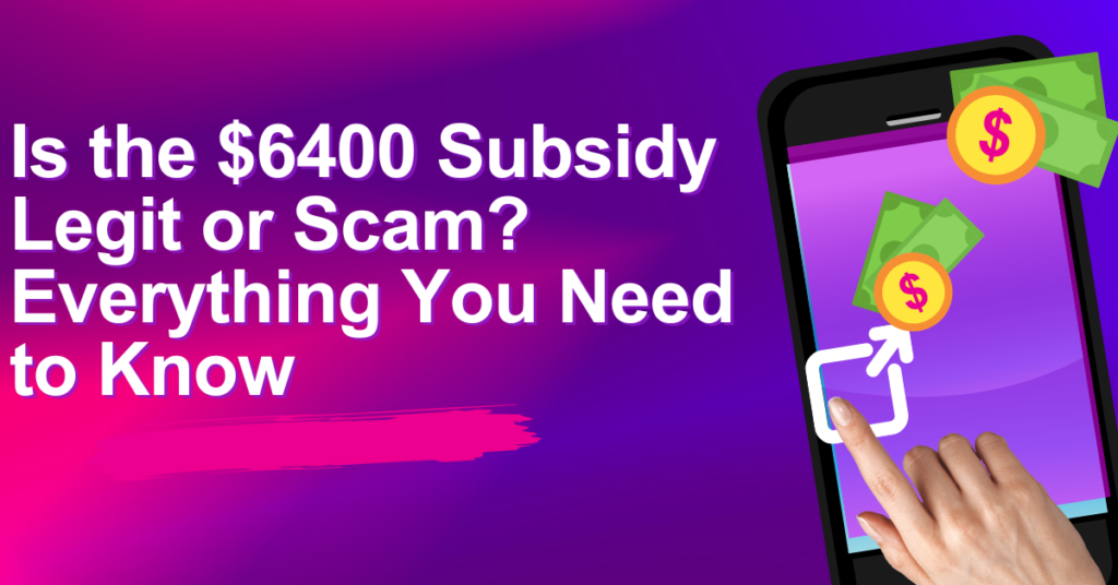 6400 subsidy scam

