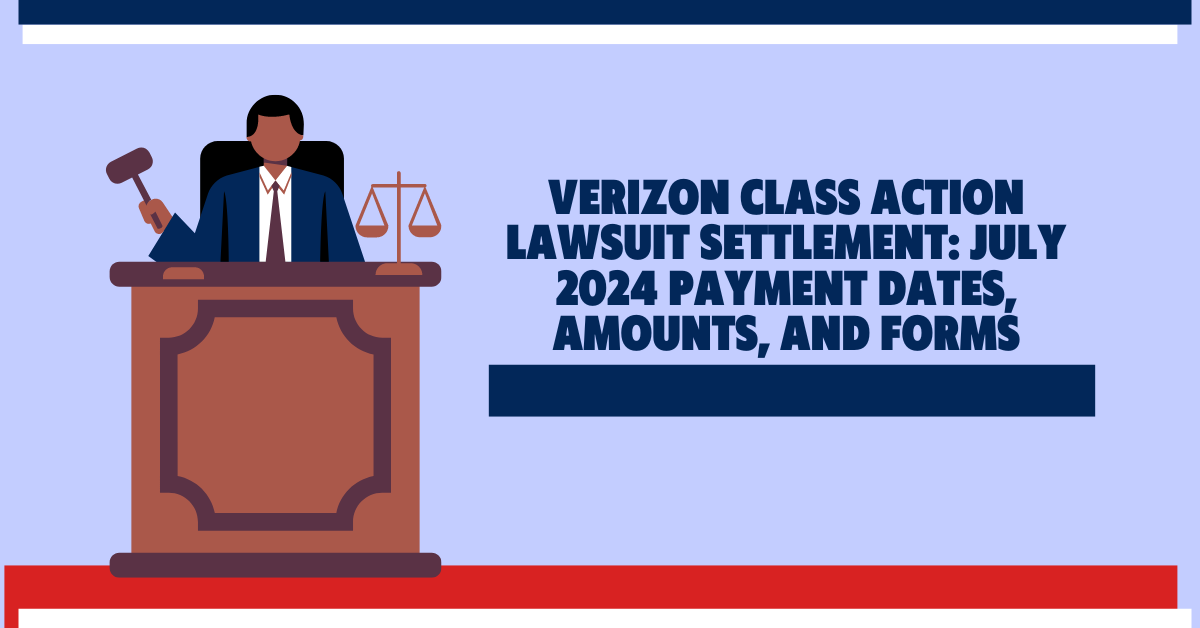 Verizon Class Action Lawsuit Settlement August 2024 Payment Dates